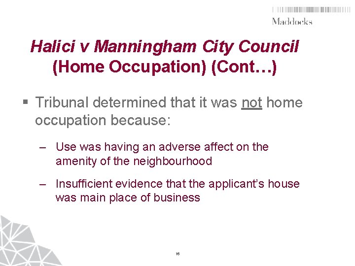 Halici v Manningham City Council (Home Occupation) (Cont…) § Tribunal determined that it was