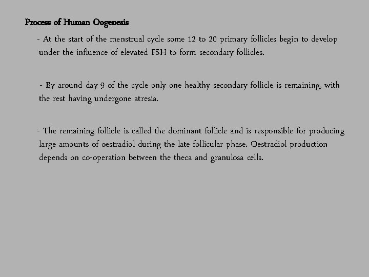 Process of Human Oogenesis - At the start of the menstrual cycle some 12
