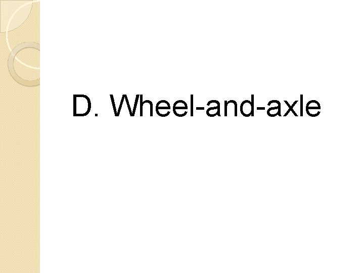 D. Wheel-and-axle 