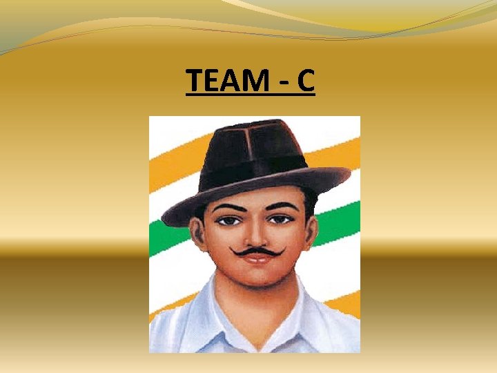 TEAM - C TEAM - C