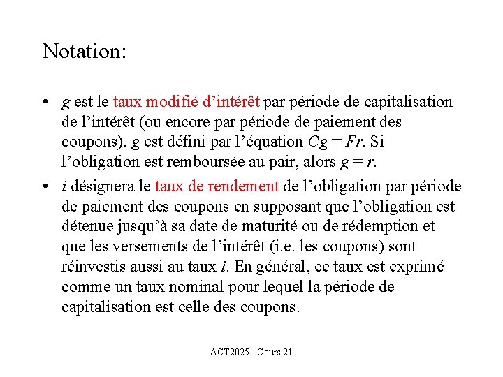 Notation: • g est le taux modifié d’intérêt par période de capitalisation de l’intérêt