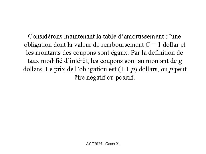 Considérons maintenant la table d’amortissement d’une obligation dont la valeur de remboursement C =