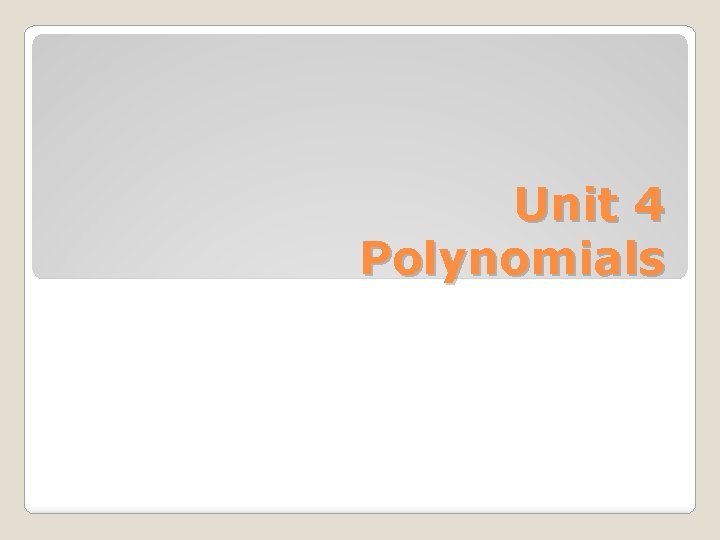 Unit 4 Polynomials 