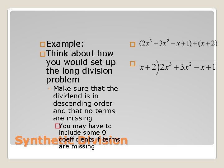 �Example: �Think about how you would set up the long division problem ◦ Make