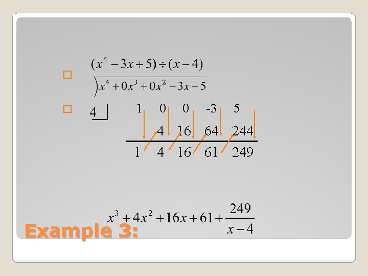 � � 4 1 0 0 -3 5 4 16 64 244 1 Example