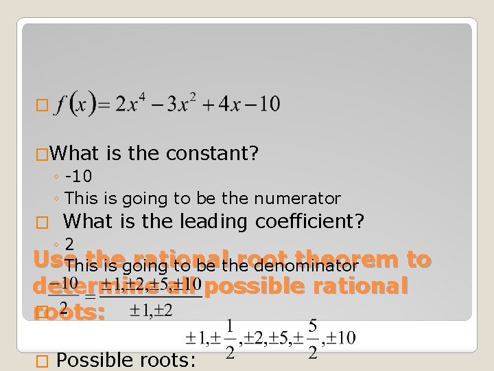 � �What is the constant? ◦ -10 ◦ This is going to be the