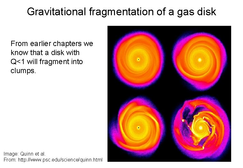 Gravitational fragmentation of a gas disk From earlier chapters we know that a disk