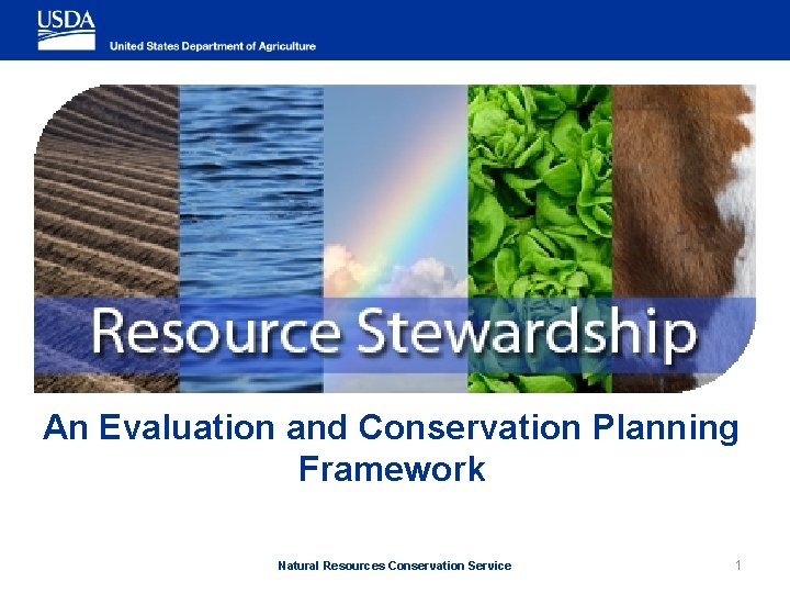 An Evaluation and Conservation Planning Framework Natural Resources Conservation Service 1 