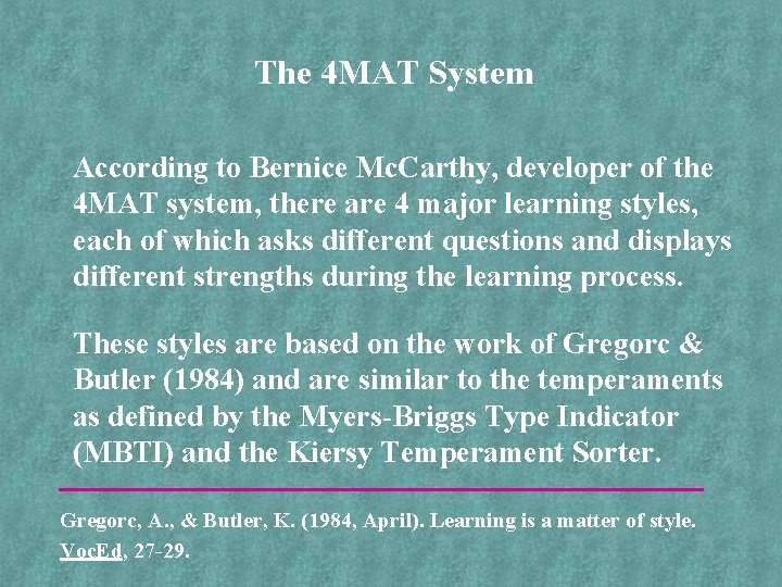 The 4 MAT System According to Bernice Mc. Carthy, developer of the 4 MAT