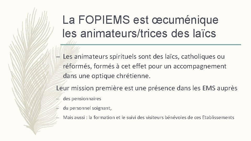 La FOPIEMS est œcuménique les animateurs/trices des laïcs – Les animateurs spirituels sont des