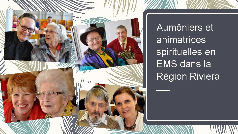 Aumôniers et animatrices spirituelles en EMS dans la Région Riviera 