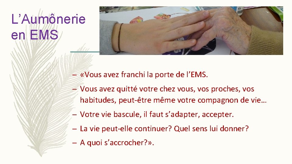 L’Aumônerie en EMS – «Vous avez franchi la porte de l’EMS. – Vous avez