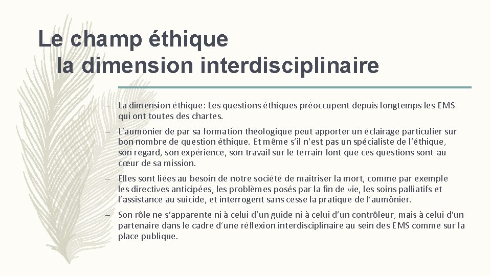 Le champ éthique la dimension interdisciplinaire – La dimension éthique: Les questions éthiques préoccupent