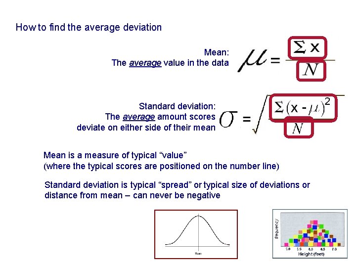 How to find the average deviation Mean: The average value in the data Standard