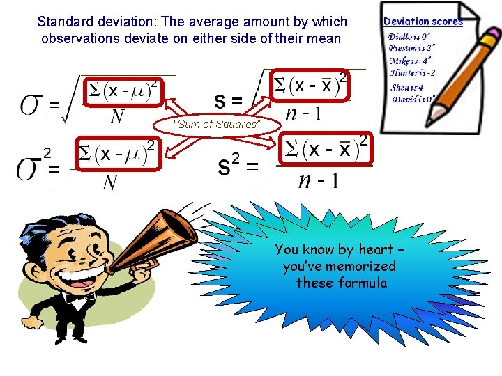 Standard deviation: The average amount by which observations deviate on either side of their