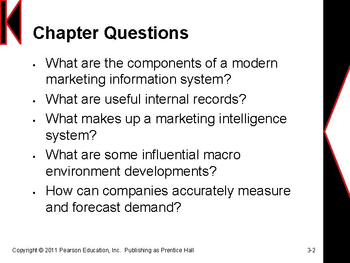 Chapter Questions § § § What are the components of a modern marketing information