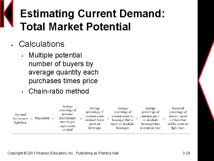 Estimating Current Demand: Total Market Potential § Calculations § § Multiple potential number of