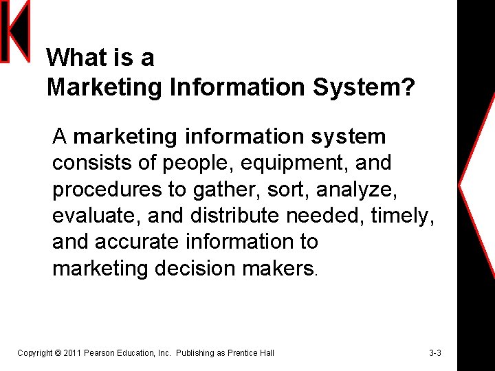 What is a Marketing Information System? A marketing information system consists of people, equipment,