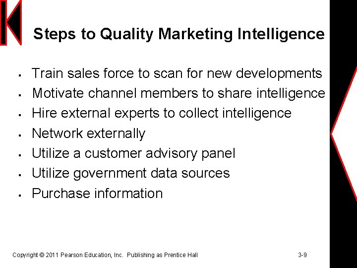 Steps to Quality Marketing Intelligence § § § § Train sales force to scan