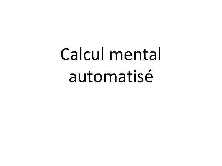 Calcul mental automatisé 