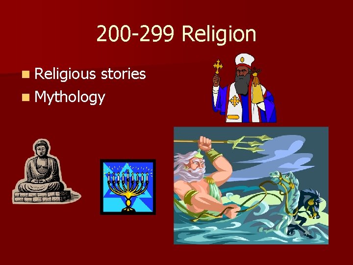 200 -299 Religion n Religious stories n Mythology 
