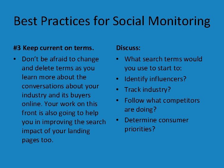 Best Practices for Social Monitoring #3 Keep current on terms. Discuss: • Don’t be