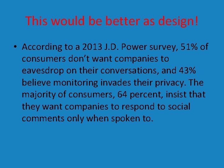 This would be better as design! • According to a 2013 J. D. Power