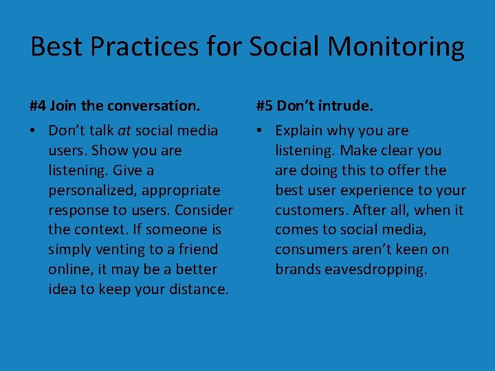 Best Practices for Social Monitoring #4 Join the conversation. #5 Don’t intrude. • Don’t