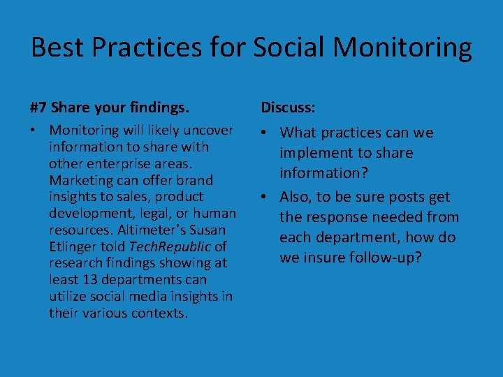 Best Practices for Social Monitoring #7 Share your findings. Discuss: • Monitoring will likely
