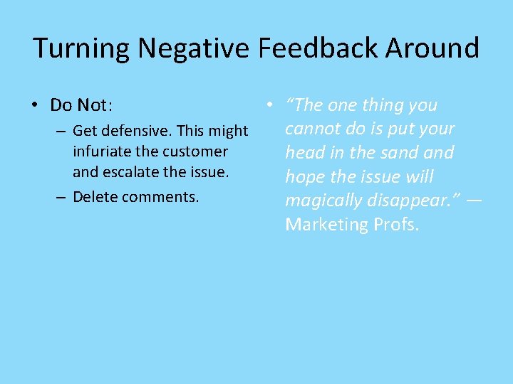 Turning Negative Feedback Around • Do Not: • “The one thing you cannot do
