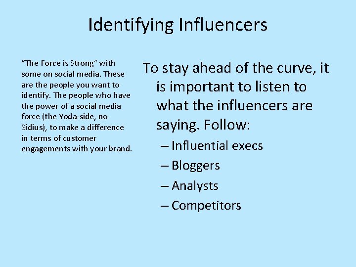 Identifying Influencers “The Force is Strong” with some on social media. These are the
