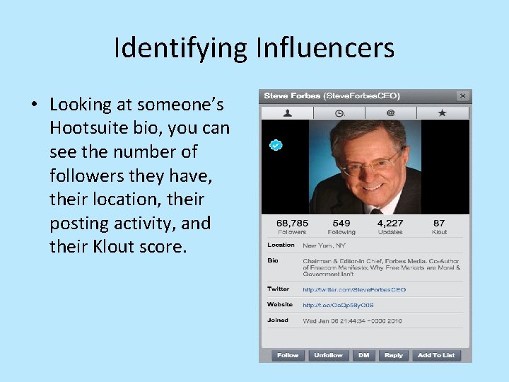 Identifying Influencers • Looking at someone’s Hootsuite bio, you can see the number of