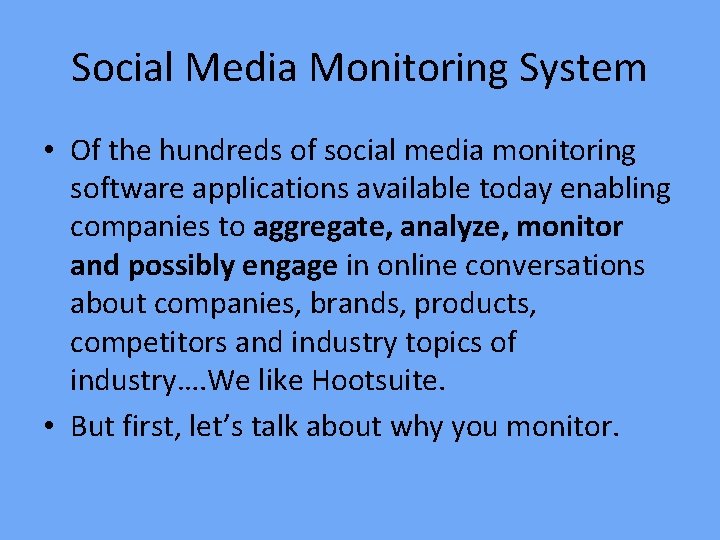 Social Media Monitoring System • Of the hundreds of social media monitoring software applications