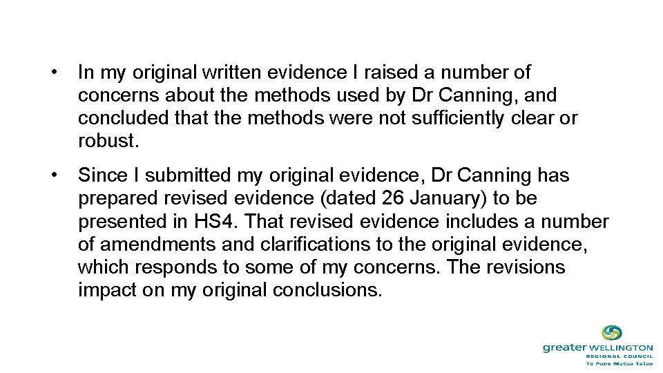  • In my original written evidence I raised a number of concerns about