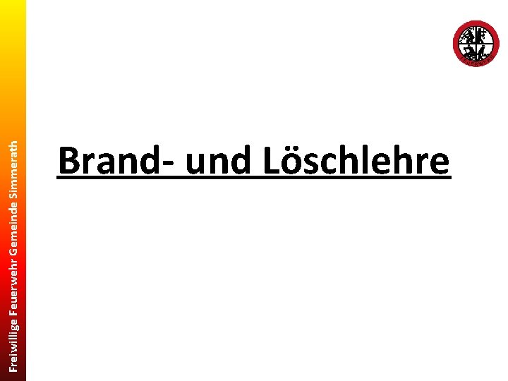 Freiwillige Feuerwehr Gemeinde Simmerath Brand- und Löschlehre 
