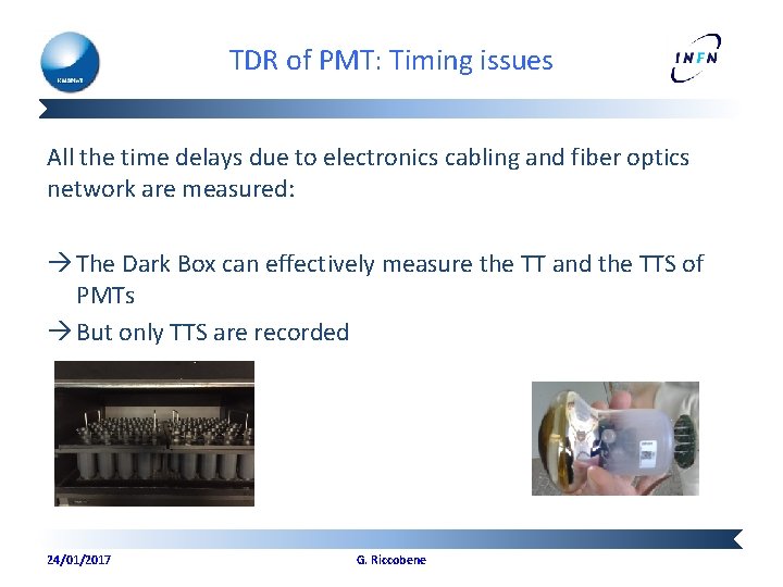 TDR of PMT: Timing issues All the time delays due to electronics cabling and