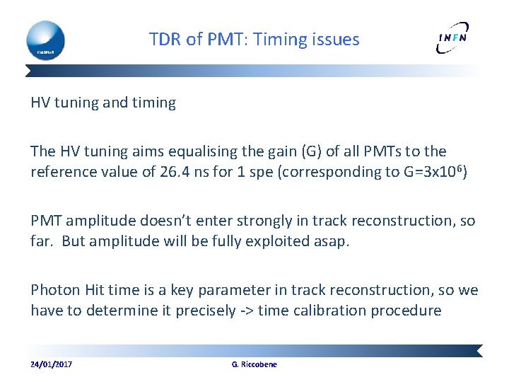 TDR of PMT: Timing issues HV tuning and timing The HV tuning aims equalising