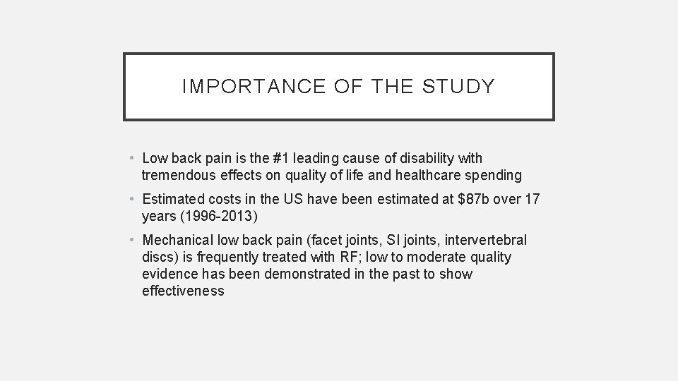 IMPORTANCE OF THE STUDY • Low back pain is the #1 leading cause of