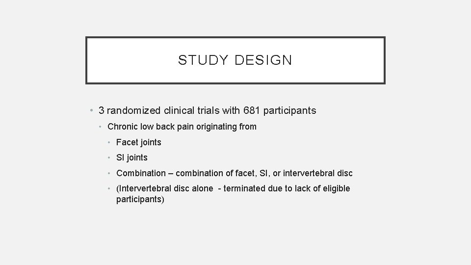 STUDY DESIGN • 3 randomized clinical trials with 681 participants • Chronic low back