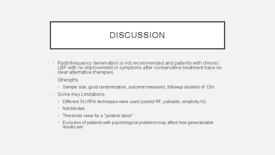 DISCUSSION • Radiofrequency denervation is not recommended and patients with chronic LBP with no