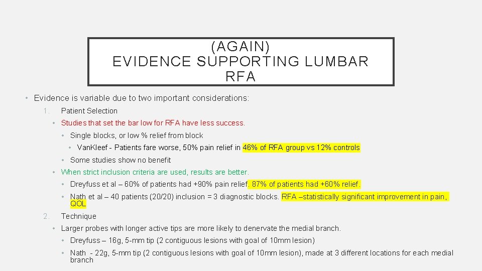 (AGAIN) EVIDENCE SUPPORTING LUMBAR RFA • Evidence is variable due to two important considerations: