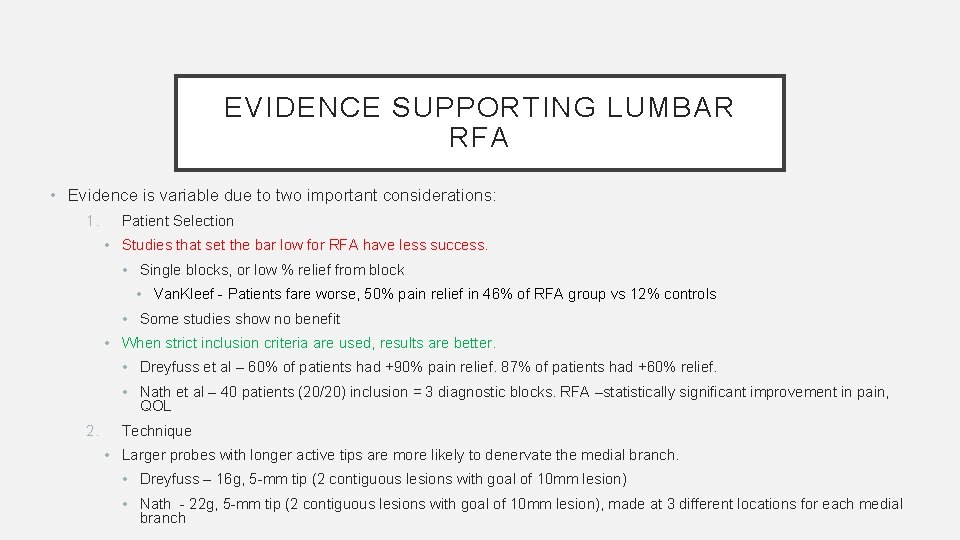 EVIDENCE SUPPORTING LUMBAR RFA • Evidence is variable due to two important considerations: 1.