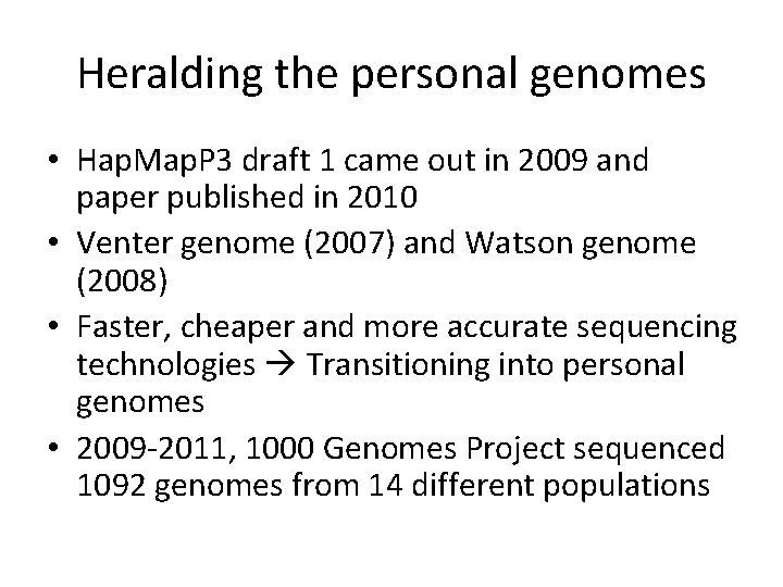 Heralding the personal genomes • Hap. Map. P 3 draft 1 came out in