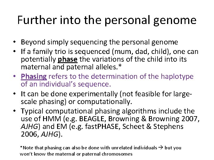 Further into the personal genome • Beyond simply sequencing the personal genome • If