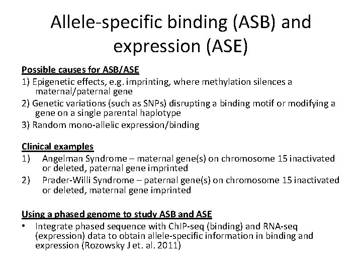Allele-specific binding (ASB) and expression (ASE) Possible causes for ASB/ASE 1) Epigenetic effects, e.