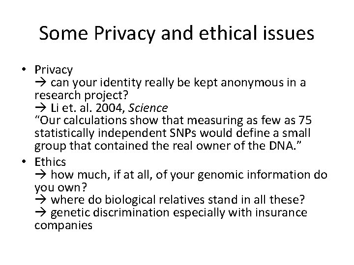 Some Privacy and ethical issues • Privacy can your identity really be kept anonymous