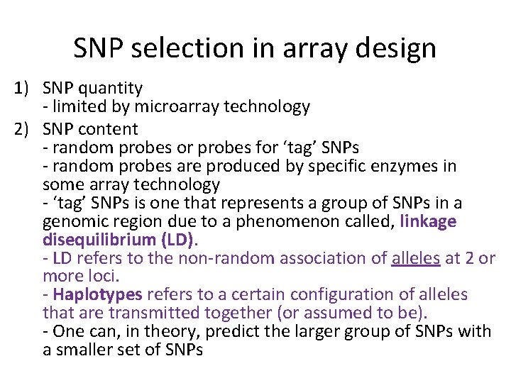 SNP selection in array design 1) SNP quantity - limited by microarray technology 2)