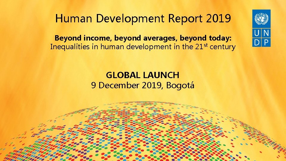 Human Development Report 2019 Beyond income, beyond averages, beyond today: Inequalities in human development