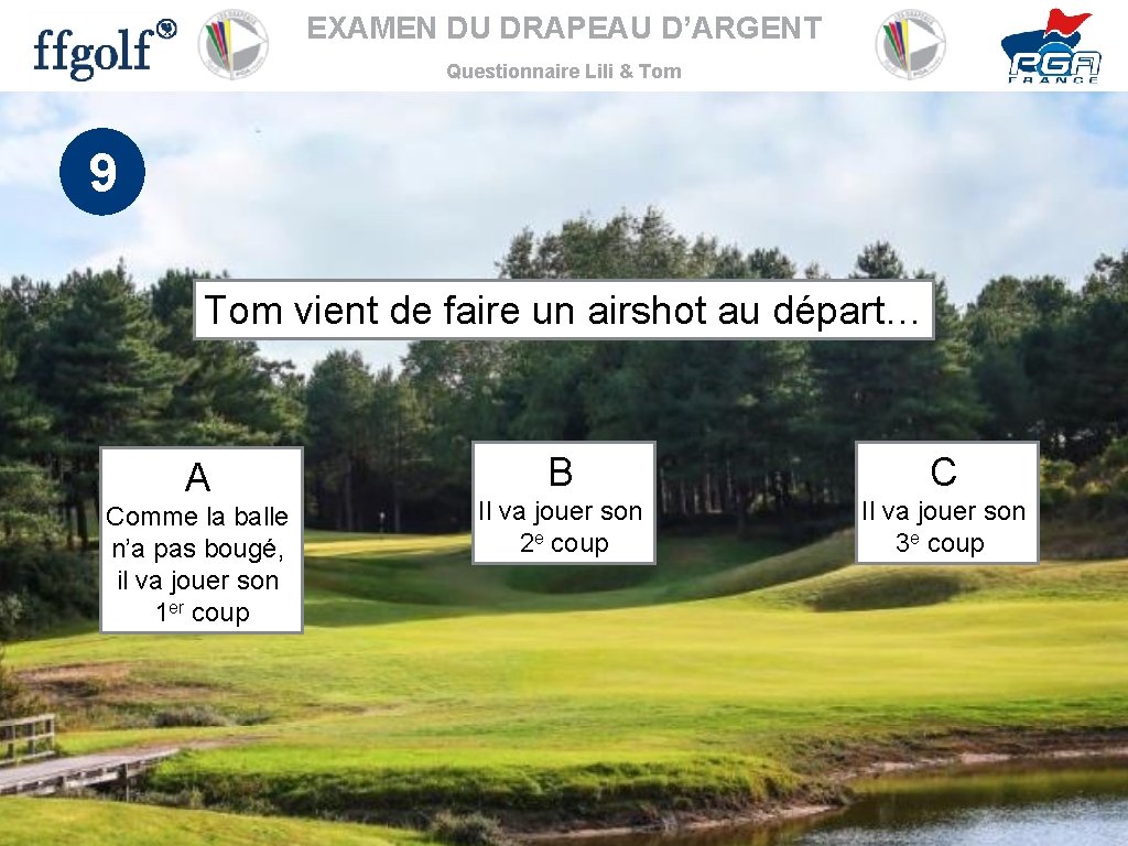 EXAMEN DU DRAPEAU D’ARGENT Questionnaire Lili & Tom 9 Tom vient de faire un