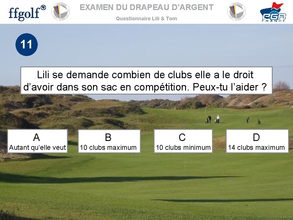 EXAMEN DU DRAPEAU D’ARGENT Questionnaire Lili & Tom 11 Lili se demande combien de